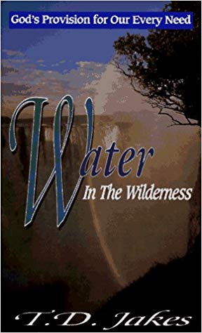 Water In The Wilderness PB - T D Jakes
